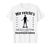 Hoverboard Fahrer Lustiger Spruch E-Board Balance Board T-Shirt