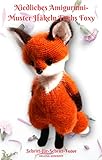 Niedliches Amigurumi-Muster Häkeln Fuchs Foxy: Fabelhafte Häkelmuster mit Mehr als 45 Farbigen Schritt-für-Schritt-Fotos (Muster zum Häkeln von Niedlichen Amigurumi Tieren 8)