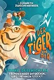 Der Tiger in dir: Starke Geschichten, in denen Kinder entdecken, was in ihnen steckt