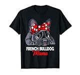 Französische Bulldogge Mama Frenchie Frauchen Geschenkidee T-Shirt