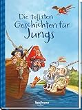 Die tollsten Geschichten für Jungs (Das Vorlesebuch mit verschiedenen Geschichten für Kinder ab 5 Jahren)