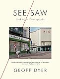 See/Saw: Looking at Photographs (English Edition)