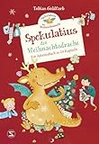 Spekulatius, der Weihnachtsdrache: Ein Adventsbuch in 24 Kapiteln | Adventskalender zum Vorlesen, der Klassiker mit dem Weihnachtsdrachen Spekulatius