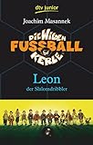 Die Wilden Fußballkerle – Leon der Slalomdribbler: Band 1 (Die Wilden Fußballkerle-Serie, Band 1)