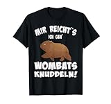 Mir reicht es, Wombat lustiger Spruch T-Shirt
