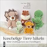 Amigurumi: Kuschelige Tiere häkeln: Süße Chubbygurumi aus Chenillegarn