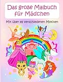 Das große Malbuch für Mädchen: Mit über 85 verschiedenen Motiven