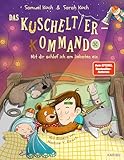 Das Kuscheltier-Kommando (Band 3) - Mit dir schlaf ich am liebsten ein: Bilderbuch zum Thema Einschlafen für Kinder ab 4