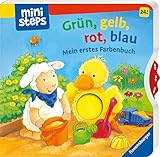 ministeps: Grün, gelb, rot, blau: Mein erstes Farbenbuch. Ab 24 Monaten
