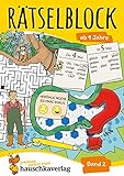 Rätselblock ab 9 Jahre - Band 2: Bunter Rätselspaß für Kinder - Kreuzworträtsel, Logicals, Sudoku, Konzentrationstraining und logisches Denken fördern (Rätselbücher, Band 640)