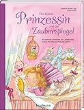 Die kleine Prinzessin und der Zauberspiegel: Prinzessinnen-Geschichten von Cornelia Funke, Antonia Michaelis, Paul Maar und anderen (Das Vorlesebuch ... Geschichten für Kinder ab 5 Jahren)