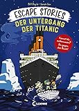 Escape Stories - Der Untergang der Titanic: Escape Game-Geschichte für Kinder ab 8 Jahre