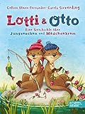 Lotti und Otto (Band 1): Eine Geschichte über Jungssachen und Mädchenkram