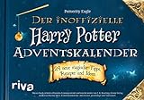 Der inoffizielle Harry-Potter-Adventskalender: 24 neue magische Tipps, Rezepte und Ideen
