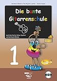 Die bunte Gitarrenschule Band 1, inkl. CD: nach dem Guitar Colour System von Burkhard Mikolai