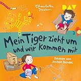 Mein Tiger zieht um und wir kommen mit: Lesung mit Musik mit Jochen Bendel (1 CD)