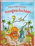 Meine superstarken Dinogeschichten (Das Vorlesebuch mit verschiedenen Geschichten für Kinder ab 5 Jahren)