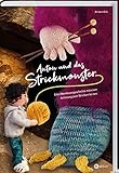 Anton und das Strickmonster: Eine Abenteuergeschichte mit einer Anleitung zum Strickenlernen. Kuscheltiere selbst machen – leichte Strickmuster für Kinder und Anfänger:innen