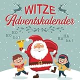 Witze Adventskalender: Weihnachtliches Witzebuch für Kinder ab 8 Jahren - 24 Tage Lachspaß für die ganze Familie mit dem Adventskalender-Buch für Kinder - Das Geschenk mit Lachgarantie!