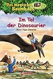 Das magische Baumhaus (Band 1) - Im Tal der Dinosaurier: Entdecke die spannende Welt der Dinos - Kinderbuch ab 8 Jahren.