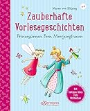 Zauberhafte Vorlesegeschichten: Prinzessinnen, Feen, Meerjungfrauen (Große Vorlesebücher): Prinzessinnen, Feen, Meerjungfrauen. Vorlesebuch für ... Mitmachen einlädt (Vorlesen und Mitmachen)