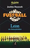 Die Wilden Fußballkerle – Leon der Slalomdribbler: Band 1 (Die Wilden Fußballkerle-Serie, Band 1)