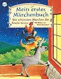 Mein erstes Märchenbuch: Die schönsten Märchen der Brüder Grimm