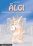 ÄLGI - Die Abenteuer eines eingewanderten Stoffelchs: Die Abenteuer eines jungen Berliner Paares, dessen kleiner Souvenir-Kuscheltier-Elch zum Leben erwacht.