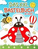 Das XXL Bastelbuch ab 3 jahre: Ausschneiden für kinder ab 3, Schneiden, Kleben, Malen und Basteln! - Schneiden lernen mit dem Scherenführerschein - Ausschneidebuch für Jungen und Mädchen