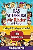 Das Witzebuch für Kinder: ab 8 Jahren. Lachspaß für die ganze Familie! 666 Kinderwitze, Scherzfragen, Zungenbrecher und mehr!