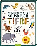 Mein kunterbuntes Soundbuch – Tiere: Mit über 50 Sounds | Hochwertiges Soundbuch mit realistischen Sounds für Kinder ab 24 Monaten