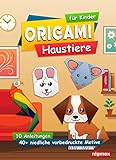 Origami für Kinder - Haustiere: Komplett-Set mit über 40 niedlichen vorbedruckten Motiven und passenden Anleitungen | nigmax Bastelbuch