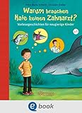 Warum brauchen Haie keinen Zahnarzt?: Vorlesegeschichten für neugierige Kinder (Vorlesegeschichten mit Aha!-Effekt)