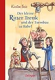 Der kleine Ritter Trenk und der Turmbau zu Babel: Vorleseabenteuer über das Mittelalter mit vielen farbigen Bildern für Kinder ab 6 Jahren