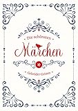 Die schönsten Märchen der Gebrüder Grimm