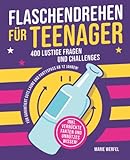Flaschendrehen für Teenager: 400 lustige Fragen und Challanges für garantiert gute Laune und Partyspaß ab 12 Jahren.