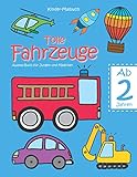 Kinder-Malbuch – Tolle Fahrzeuge – Ab 2 Jahren: Ausmal-Buch für Jungen und Mädchen; Kritzel-Buch zur Beschäftigung; Malen lernen für 2-jährige ... Rückseiten leer; 50 große Motive zum Ausmalen