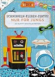 Schnippeln - Kleben - Fertig! Nur Für Jungs. 26 Blatt Bastelkarton (kiDIYs)