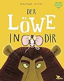 Der Löwe in dir: Ein Bilderbuch für Kinder ab 3 Jahren über Gefühle wie Mut und Selbstvertrauen (Bright/Field Bilderbücher)