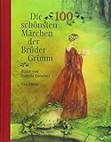 Die 100 schönsten Märchen der Brüder Grimm