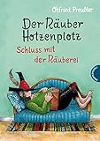 Der Räuber Hotzenplotz 3: Schluss mit der Räuberei: gebundene Ausgabe bunt illustriert, ab 6 Jahren