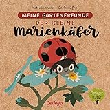 Meine Gartenfreunde. Der kleine Marienkäfer: Nachhaltig hergestelltes Öko-Pappbilderbuch für die Kleinsten (Oetinger natur)