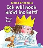 Kleine Prinzessin - Ich will noch nicht ins Bett!: Bilderbuch