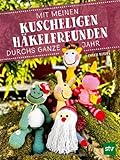 Mit meinen kuscheligen Häkelfreunden durchs ganze Jahr