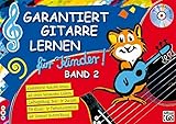 Garantiert Gitarre lernen für Kinder, Band 2 (Buch & CD): Kinderleicht Akkorde lernen mit vielen bekannten Liedern